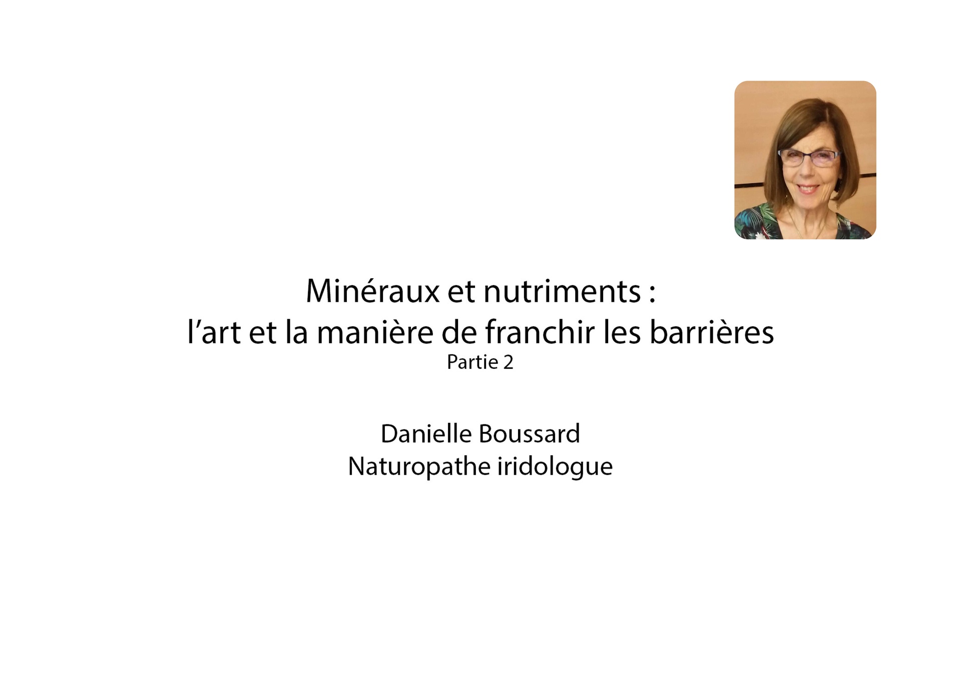 Minéraux et nutriments : l’art et la manière de franchir les barrières - Part 2 - Danielle Boussard